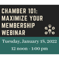 Chamber 101: Maximize Your Membership Webinar - January 18, 2022