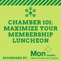 Chamber 101: Maximize Your Membership Luncheon - Sponsored by Mon Health Heart & Vascular Center