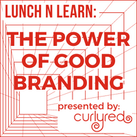 LUNCH N LEARN: The Power of Good Branding
