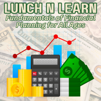 LUNCH N LEARN: Fundamentals of Financial Planning for All Ages