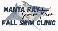 Manta Ray Swim Team Fall Swim Clinic