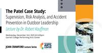 Joan Crawford Lecture Series: The Patel Case Study: Supervision, Risk Analysis, and Accident Prevention in Outdoor Leadership