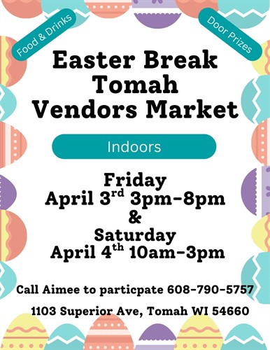 Easter Break Tomah Vendors Market (2-day Event)