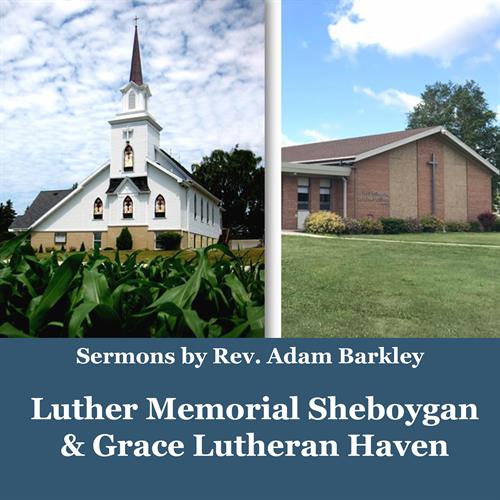 Podcast assistance with Luther Memorial Sheboygan & Grace Haven—local LCMS congregations sharing Christ’s Word and Sacraments.