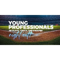 Young Professionals of Plano - Frisco and Prosper Joint Young Professionals Event