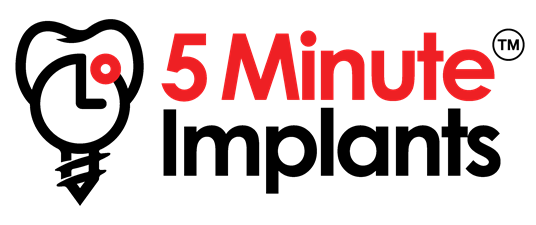 5 MINUTE IMPLANTS 5 MINUTE IMPLANTS