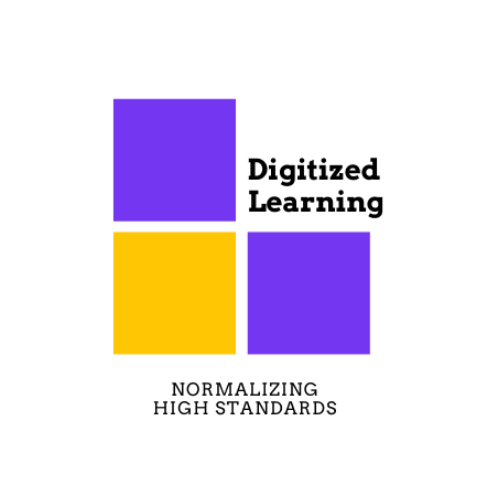 DIGITIZED LEARNING - Normalizing High Standards