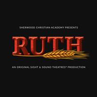 SCA Presents RUTH Play - A Sight & Sound Theatres Production