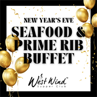 New Year's Eve Seafood & Prime Rib Buffet at West Wind Supper Club