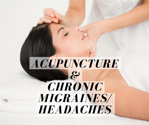 Acupuncture for Chronic Migraines/Headaches Acupuncture for Chronic Migraines/Headaches