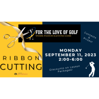 Ribbon Cutting/Open House - For the Love of Golf