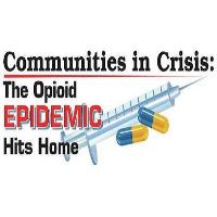 Communities in Crisis: The Opioid Epidemic Hits Home