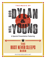 The Music of DYLAN and YOUNG presented by the RUST NEVER SLEEPS Band