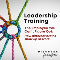 Leadership Training: The Employee You Can't Figure Out - How different brains show up at work