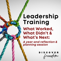 Leadership Training: What Worked, What Didn’t & What’s Next: A year-end reflection & planning session
