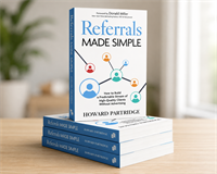 Howard Partridge Launches “Referrals Made Simple” with Free LIVE Book Launch Webcast September 15