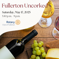 Rotary Club of Fullerton | Fullerton Uncorked