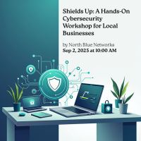 Shields Up: A Hands-On Cybersecurity Workshop for Local Businesses