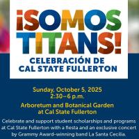 The Celebración de Cal State Fullerton: ¡Somos Titans!
