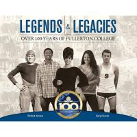 Fullerton College Celebrates Over 100 Years with New Book: Legends and Legacies