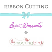 Love Desserts and Smocking Bird Joint Ribbon Cutting