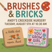 Andy's Creekside Nursery: Brushes & Bricks