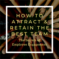 How to Attract & Retain the Best Team
