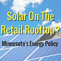 Solar On The Retail Rooftop & Minnesota's Energy Policy