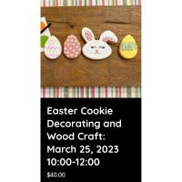 Easter Cookie Decorating & Wood Craft