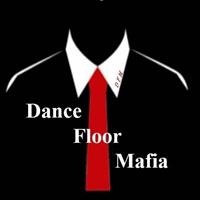Dance Floor Mafia
