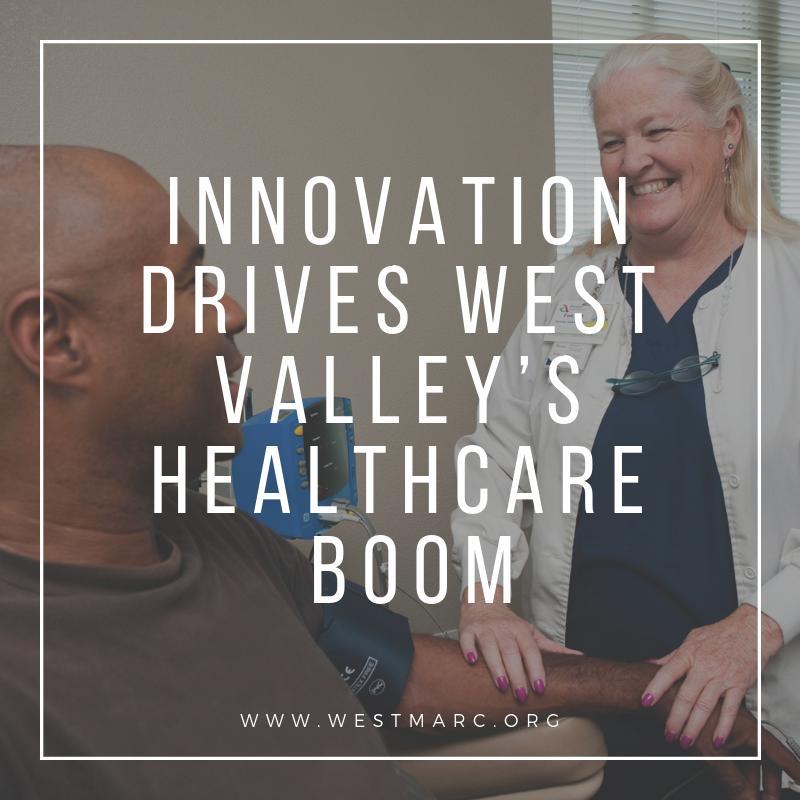 Innovation Drives West Valley’s Healthcare Boom