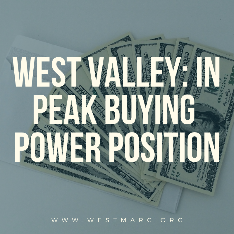 West Valley: In Peak Buying Power Position