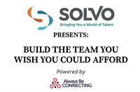 Build The Team You Wish You Could Afford presented by Solvo Global