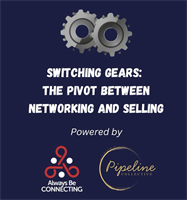 Switching Gears: The Pivot Between Networking and Selling