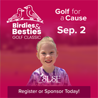 SLSF Birdies & Besties Golf Classic