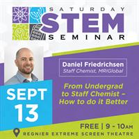 Saturday STEM Seminar - 'From Undergrad to Staff Chemist – How to do it better'