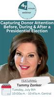Capturing Donor Attention Before, During & After a U.S. Presidential Election