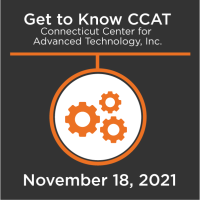 20211118 - Get to Know CCAT (CT Center for Advanced Technology)