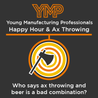 Young Manufacturing Professional -  Happy Hour and Ax Throwing 