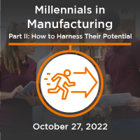 Millennials in Manufacturing – Part II: How to Harness their Potential