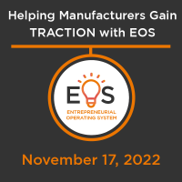 Helping Manufacturers Gain Traction with EOS - Strengthen Your Business & Align Your Team