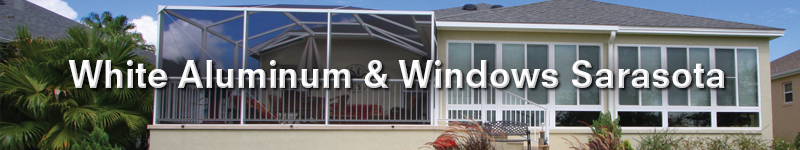 White Aluminum & Windows Sarasota White Aluminum & Windows Sarasota
