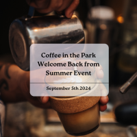 Coffee in the Park- Welcome Back from Summer