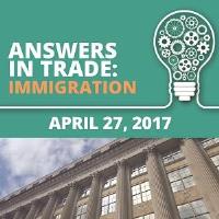 ANSWERS IN TRADE: Focus on Immigration (Web Conference)