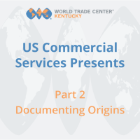 USMCA: Documenting Origin Part 2 Presented by US Commercial Service