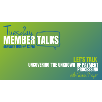 January 10th | Tuesday Member Talks | Uncovering the Unknown of Payment Processing