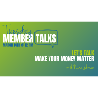March 14th | Tuesday Member Talks | Make Your Money Matter