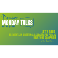 May 8th | Member Monday Talks | Elements in Creating a Successful Public Relations Campaign