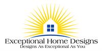 Exceptional Home Designs, Inc. Exceptional Home Designs, Inc.