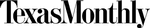 Texas Monthly Magazine